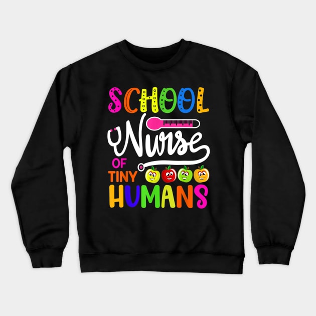 School Nurse Of Tiny Humans Teacher Back To School Crewneck Sweatshirt by Sharilyn Bars